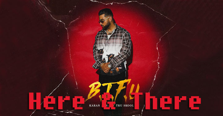 Here & There Lyrics by Karan Aujla