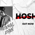 hosh lyrics kamal khan 2021