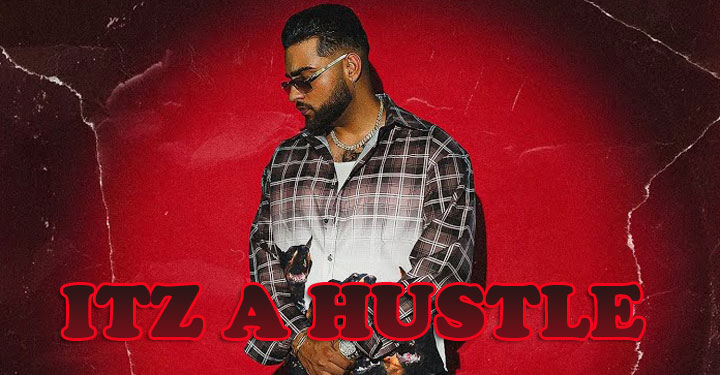 Itz A Hustle Lyrics by Karan Aujla