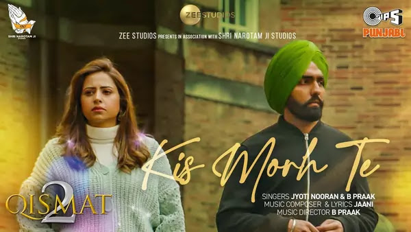 Kis Morh Te Lyrics Qismat 2