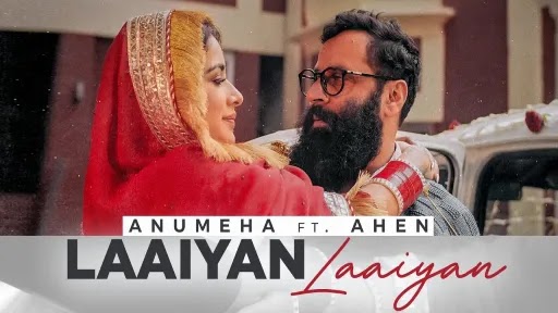 laaiyan laaiyan lyrics anumeha bhaskar ahen 2021