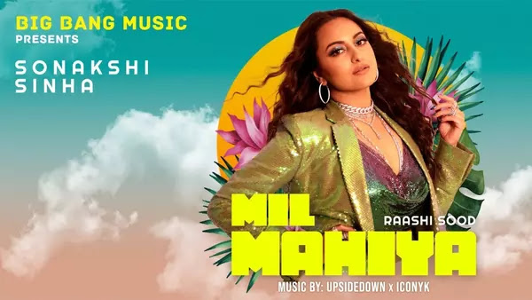 Mil Mahiya Lyrics by Sonakshi Sinha