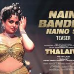 Nain Bandhe Naino Se Lyrics from Thalaivii