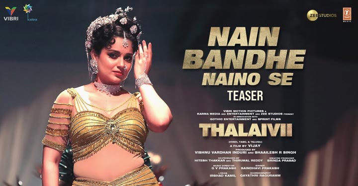 Nain Bandhe Naino Se Lyrics from Thalaivii