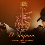 o sajnaa lyrics in english hindi himesh reshammiya