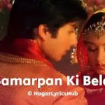 Samarpan Ki Bela Lyrics Meaning