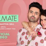 soulmate lyrics in english akull aastha gill