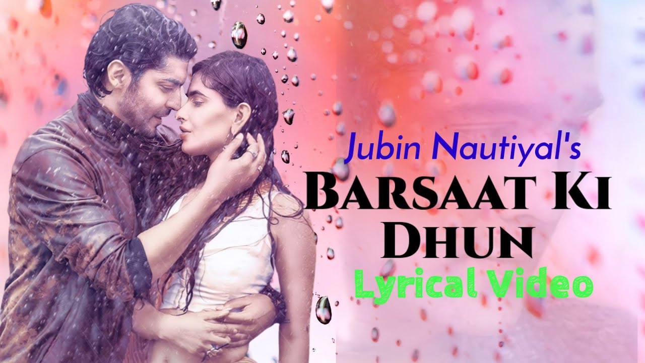 sun sun sun barsat ki dhun sun lyrics jubin nautiyal