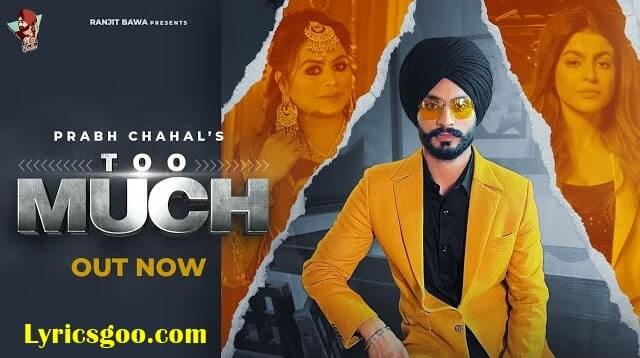 too much lyrics prabh chahal gurlez akhtar 2021