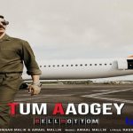 tum aaogey lyrics armaan malik amaal mallik bellbottom 2021