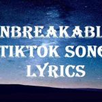 unbreakable tiktok song lyrics