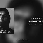 always on top lyrics emiway bantai