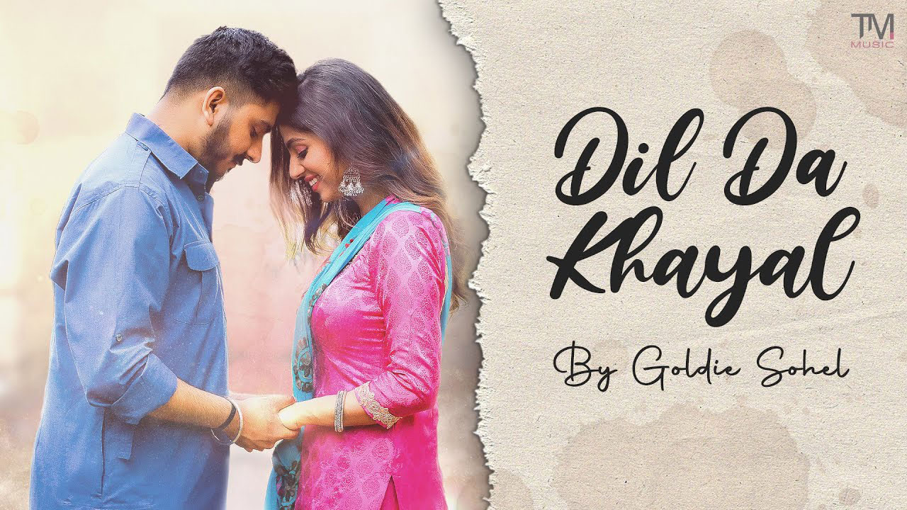 dil da khayal lyrics goldie sohel 2021