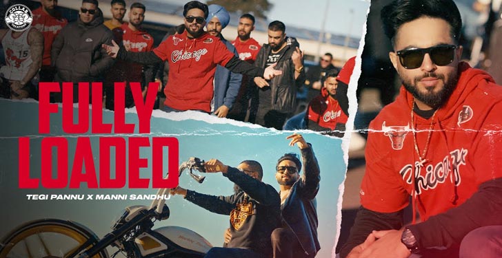 Fully Loaded Lyrics by Tegi Pannu