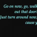 go on now go walk out the door lyrics