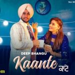 kaante lyrics deep bhangu 2021