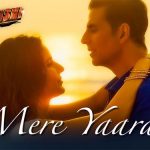 Mere Yaara Lyrics from Sooryavanshi by Arijit Singh