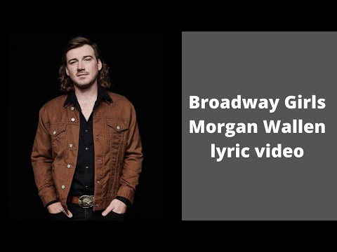 morgan wallen new song broadway girls lyrics