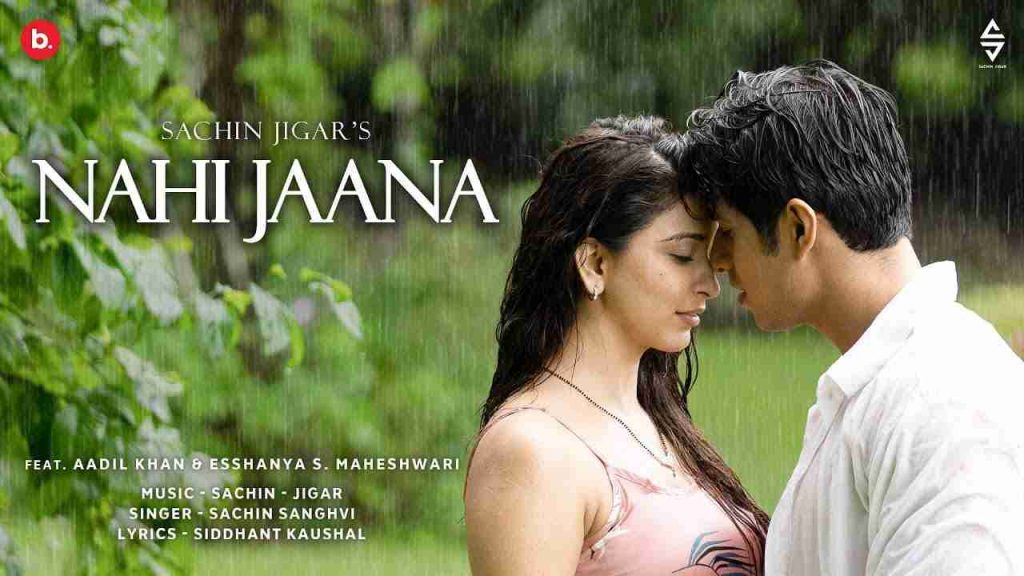 Nahi Jaana Lyrics – Sachin Sanghvi (2021)