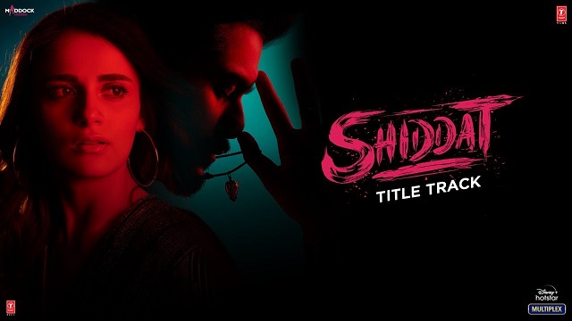 shiddat title track lyrics manan bhardwaj shiddat 2021