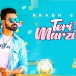 teri marzi aa lyrics prabh gill 2021