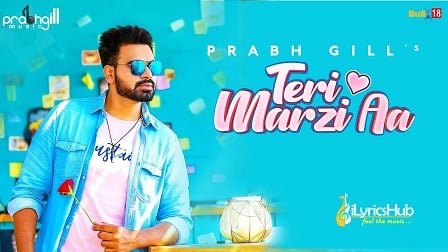 teri marzi aa lyrics prabh gill 2021