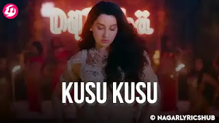 Kusu Kusu Lyrics Meaning