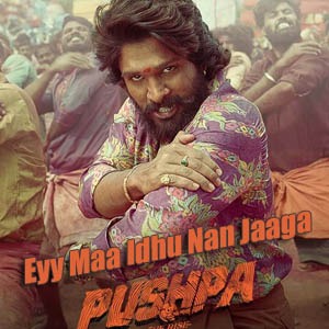 eyy maga idhu nan jaaga lyrics – pushpa.jpg