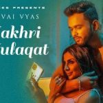 aakhri mulaqat lyrics shivai vyas 2021