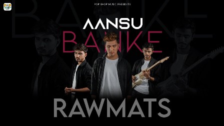 aansu banke lyrics rawmats since 2017 2021