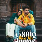 aashiq mud na jaawe lyrics akhil