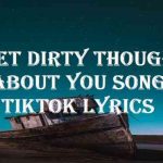 i get dirty thoughts about you song tiktok lyrics