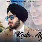 kade ayi na lyrics happy sardana 2021