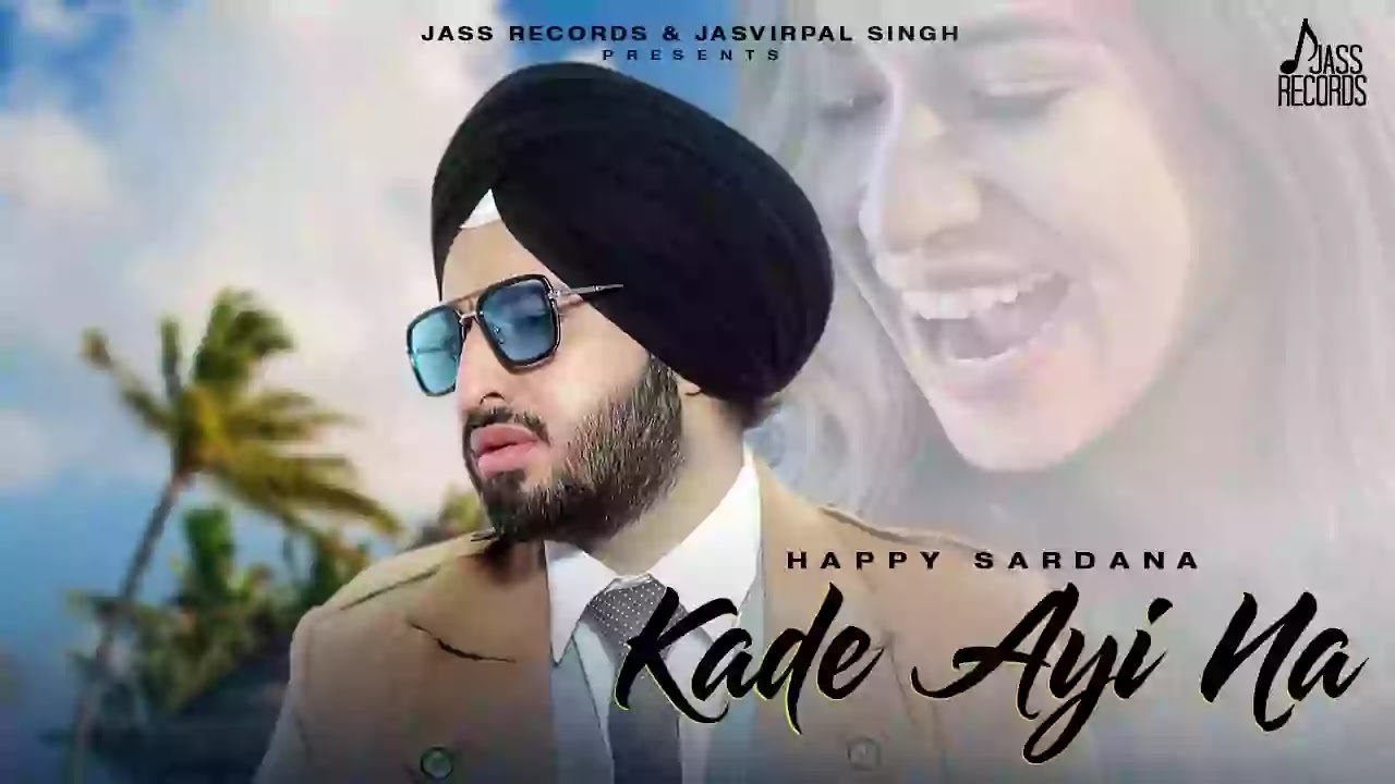 kade ayi na lyrics happy sardana 2021