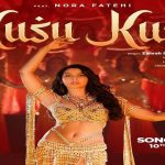 kusu kusu lyrics in english nora fatehi satyameva jayate 2