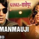 manmauji lyrics usri banerjee saurabh shrivastav gangs of wasseypur 2012