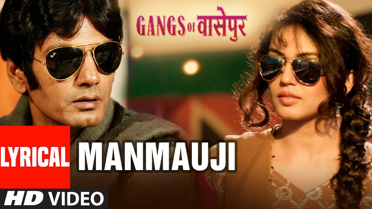 manmauji lyrics usri banerjee saurabh shrivastav gangs of wasseypur 2012