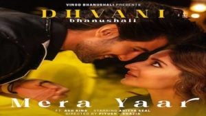 mera yaar lyrics in english dhvani bhanushali