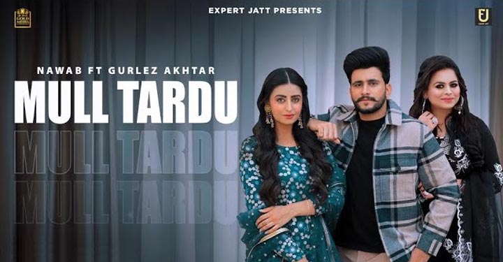 Mull Tardu Lyrics by Nawab and Gurlez Akhtar