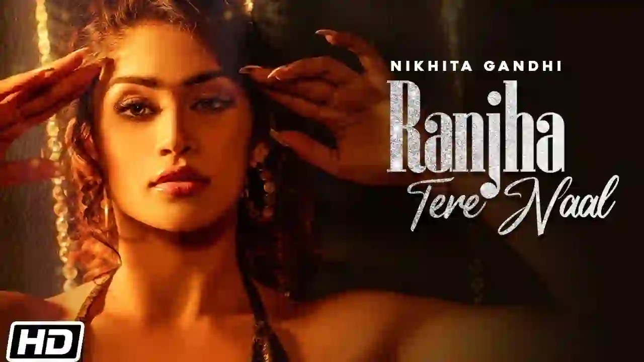 ranjha tere naal lyrics nikhita gandhi 2021