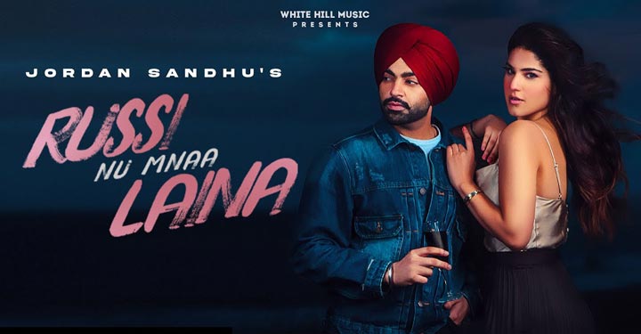 Russi Nu Mnaa Laina Lyrics by Jordan Sandhu