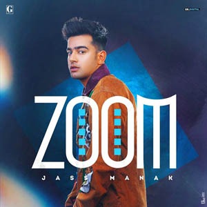 zoom lyrics jass manak punjabi song 2021