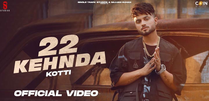 22 Kehnda Lyrics by Kotti