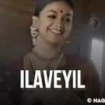 Ilaveyil Lyrics Meaning