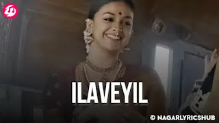 Ilaveyil Lyrics Meaning