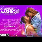 chandigarh kare aashiqui title track lyrics sachin jigar jassi sidhu ip singh chandigarh kare aashiqui 2021