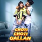 choti choti gallan lyrics shubh sahota sukhdeep kaur 2021