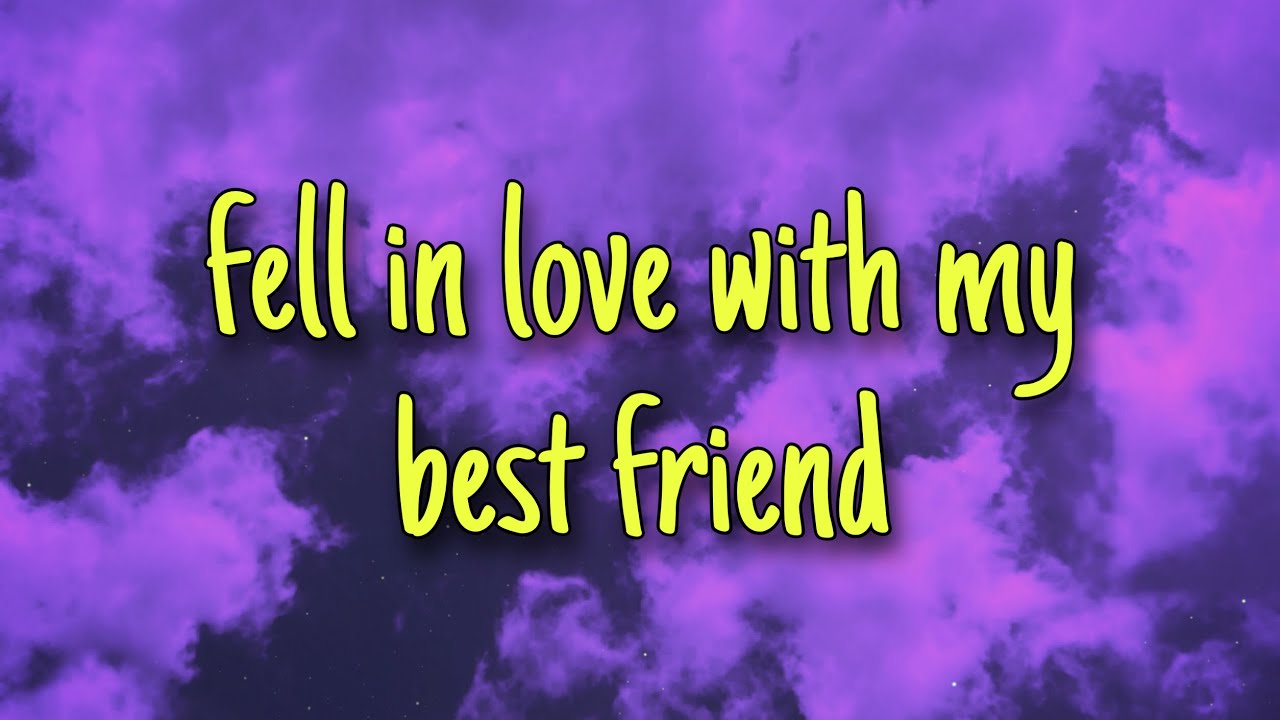 fell in love with my best friend lyrics tiktok