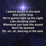 i wanna dance in the dark and never stop lyrics