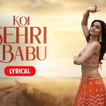 koi sehri babu lyrics shruti rane 2021